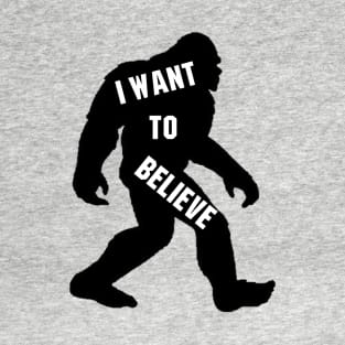 I Want to Believe T-Shirt